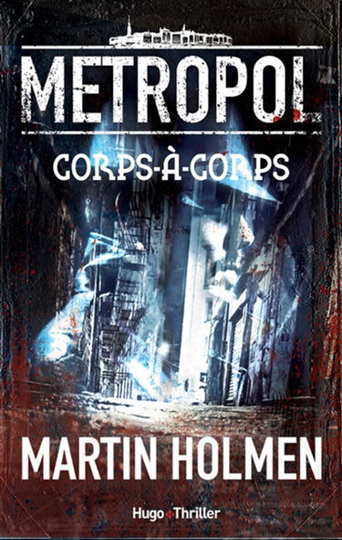 Metropol. Vol. 1. Corps-à-corps