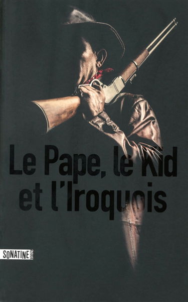 Le pape, le Kid, et l'Iroquois