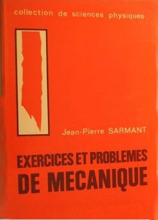 Exercices et problèmes de mécanique