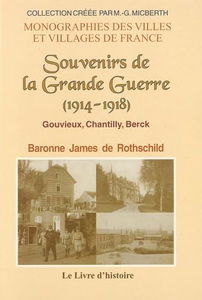 Souvenirs de la Grande Guerre (1914-1918): Gouvieux, Chantilly, Berck