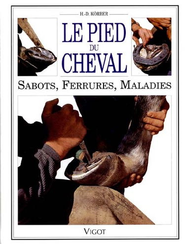 Le pied du cheval : sabots, ferrures, maladies