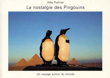 La nostalgie des pingouins : un voyage à travers le monde