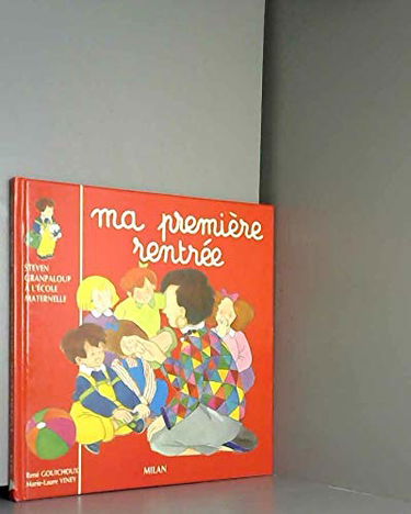 Steven Granpaloup à l'école maternelle. Vol. 1. Ma première rentrée