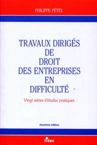 Travaux dirigés de droit des entreprises en difficulté, 2e édition. 20 séries d'études pratiques (ancienne édition)