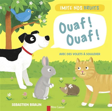Ouaf ! Ouaf ! : imite nos bruits