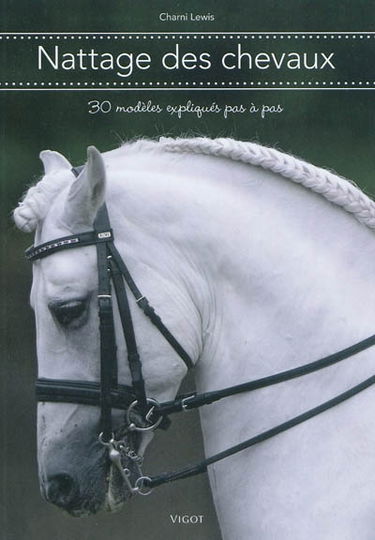 Nattage des chevaux : 30 modèles expliqués pas à pas