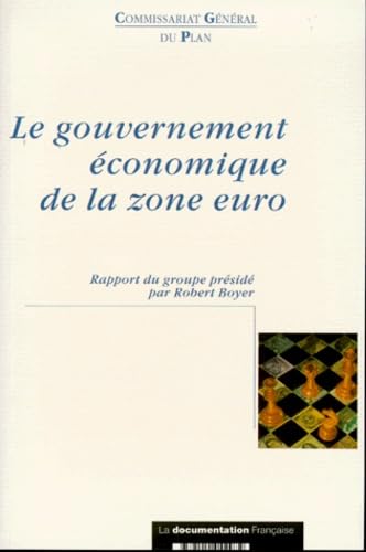 Le gouvernement économique de la zone euro : rapport du groupe Coordination des politiques macro-économiques en Europe