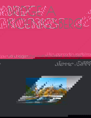 BRIDGE A KOENIGSBERG: Une approche mathématique du bridge