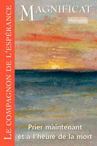 Magnificat, hors série, n° 61. Le compagnon de l'espérance : prier maintenant et à l'heure de la mort
