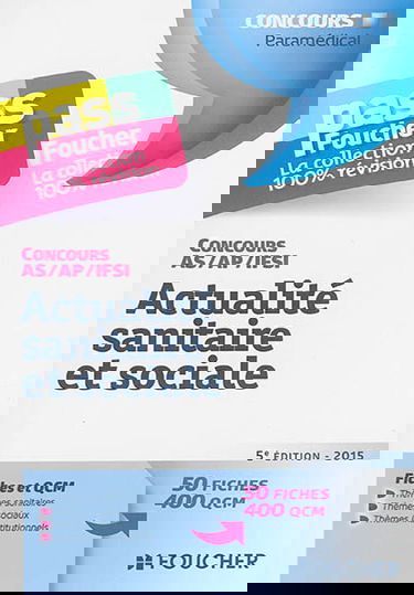 Actualité sanitaire et sociale : concours AS, AP, IFSI : 50 fiches, 400 QCM