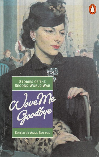 Couverture de Wave Me Goodbye: Stories of the Second World War