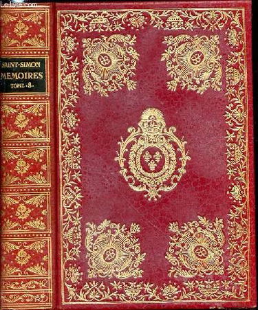 MEMOIRES COMPLETS ET AUTHENTIQUES - TOME 8 : sur le siècle de Louis XIV et la Régence d'après le manuscrit original entièrement écrit de la main de l'auteur.
