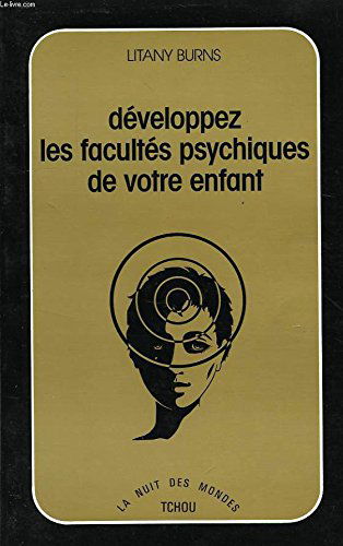 Developpez les facultes psychiques de votre enfant