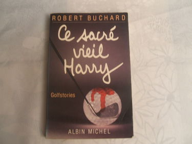 Ce sacré vieil Harry : golf stories