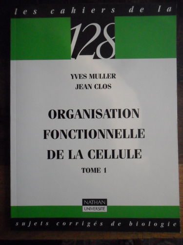 Organisation fonctionnelle de cellule: Tome 1