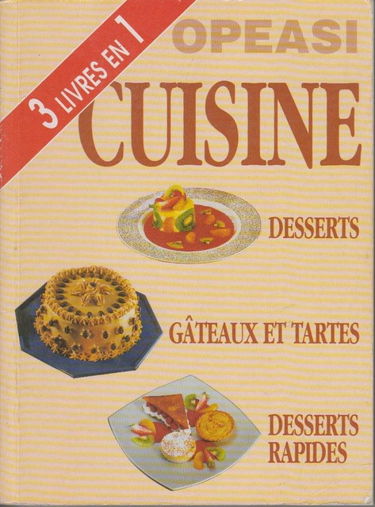 Desserts, gâteaux et tartes, desserts rapides (OPEASI cuisine)