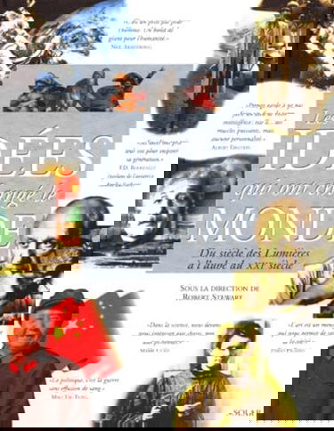 Les idées qui ont changé le monde : du siècle des lumières à l'aube du XXIe siècle