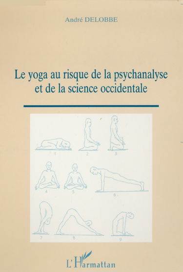 Le yoga au risque de la psychanalyse et de la science occidentale