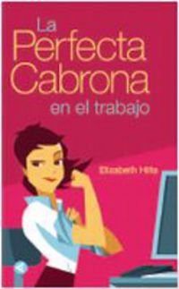 Couverture de LA PERFECTA CABRONA EN EL TRABAJO