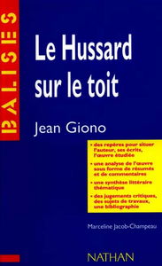 Le hussard sur le toit, Jean Giono : résumé analytique, commentaire critique, documents complémentaires