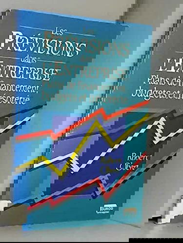 Les Prévisions dans l'entreprise : plans de financement, budgets et trésorerie