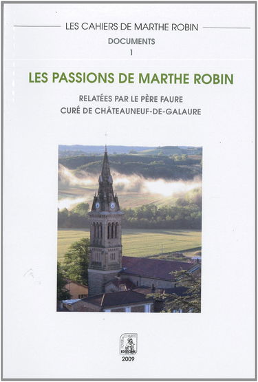 Les passions de Marthe Robin: Documents 1