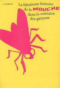 La fabuleuse histoire de la mouche dans le vestiaire des garçons