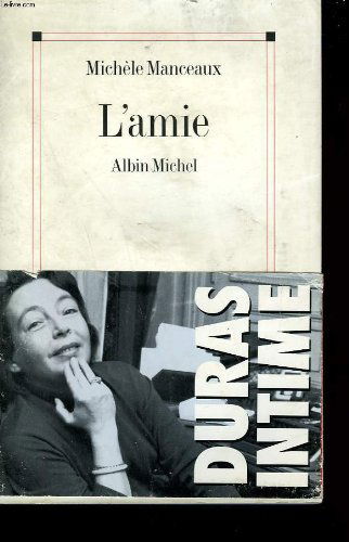 L'amie : Duras intime