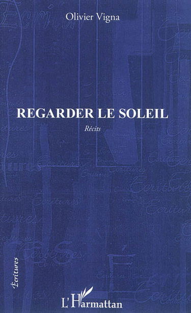 Regarder le soleil : récits