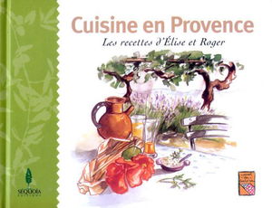 Cuisine en Provence : les recettes d'Elise et Roger