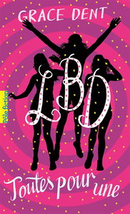 LBD. Vol. 3. Toutes pour une