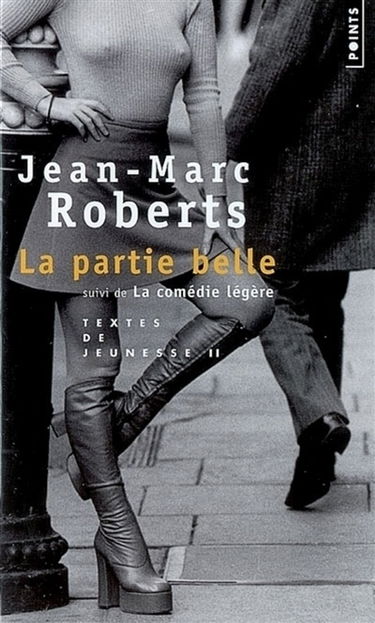 Textes de jeunesse. Vol. 2. La partie belle. La comédie légère