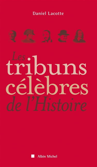 Les tribuns célèbres de l'Histoire
