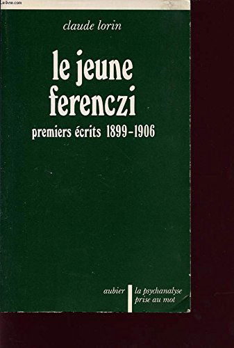 Le Jeune Ferenczi : premiers écrits, 1899-1906