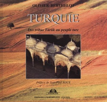 La Turquie : des tribus Türük au peuple turc