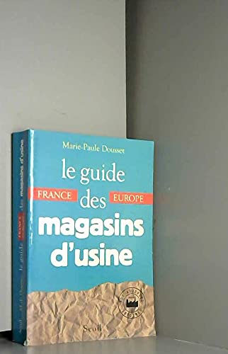 Couverture de Le Guide France-Europe des magasins d'usine par Marie-Paule Dousset