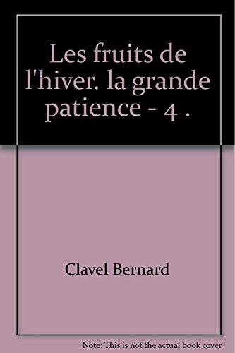 Couverture de Les fruits de l'hiver. la grande patience - 4 .