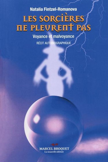 Les sorcières ne pleurent pas : voyance et malvoyance : récit autobiographique