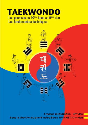 TAEKWONDO Les poomses du 10ème keup au 9ème dan, Les fondamentaux techniques