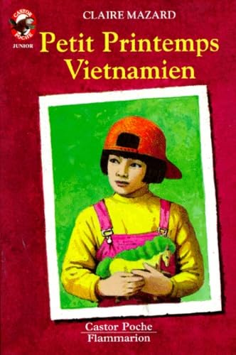 Petit printemps vietnamien: - VIVRE AUJOURD'HUI, JUNIOR DES 8/9 ANS