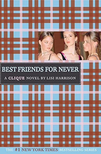 Couverture de Best Friends for Never: A Clique Novel