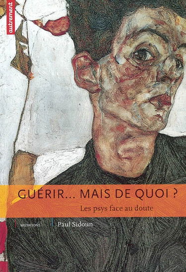 Guérir... mais de quoi ? : les psys face au doute
