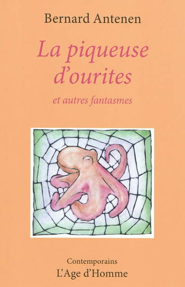 La piqueuse d'ourites et autres fantasmes
