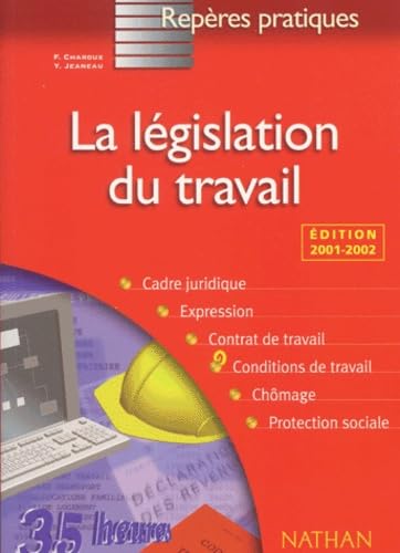 La Legislation Du Travail. Edition 2002