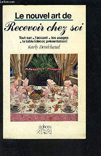 LE NOUVEL ART DE RECEVOIR CHEZ SOI