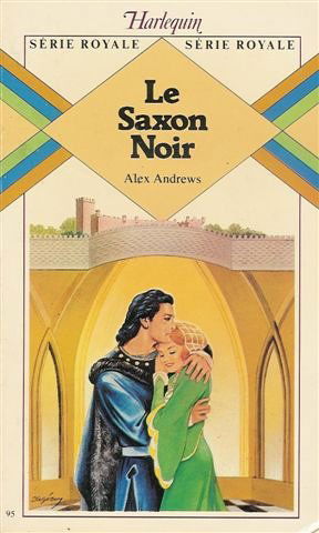 Le saxon noir : Collection : Harlequin série royale n° 95
