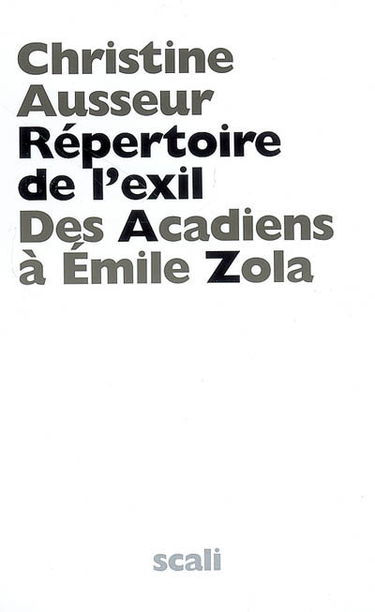 Répertoire de l'exil : des Acadiens à Emile Zola