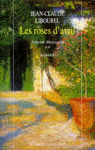 Antonin Maillefer. Vol. 2. Les roses d'avril
