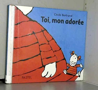 Toi, mon adorée