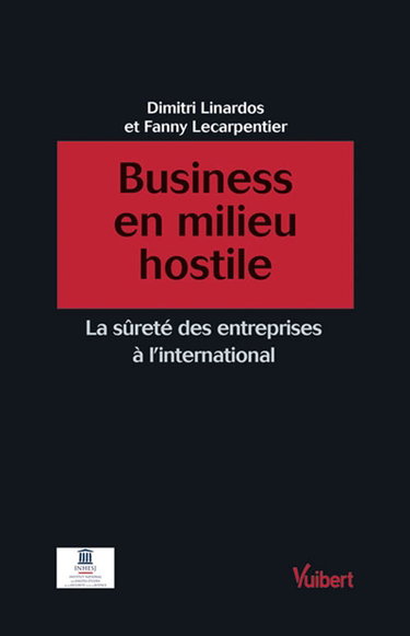Business en milieu hostile : la sûreté des entreprises à l'international